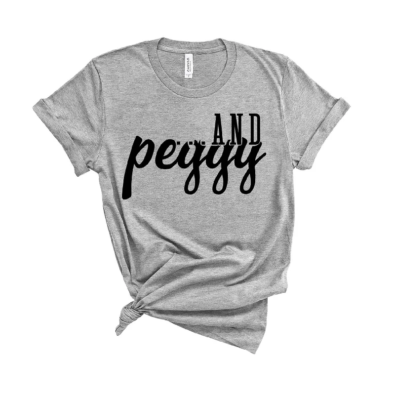 ...and Peggy! - Unisex Fit T-Shirt